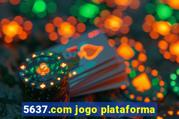 5637.com jogo plataforma